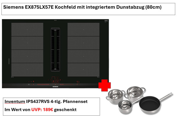 Siemens EX875LX57E Kochfeld mit integriertem Dunstabzug (80cm) + Inventum IPS437RVS 4 tlg. Pfannense